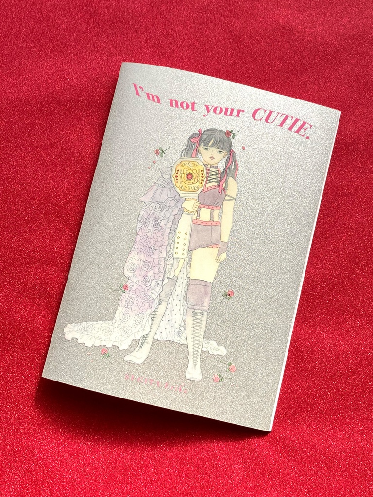 【ZINE】I'm not your CUTIE. vol.2