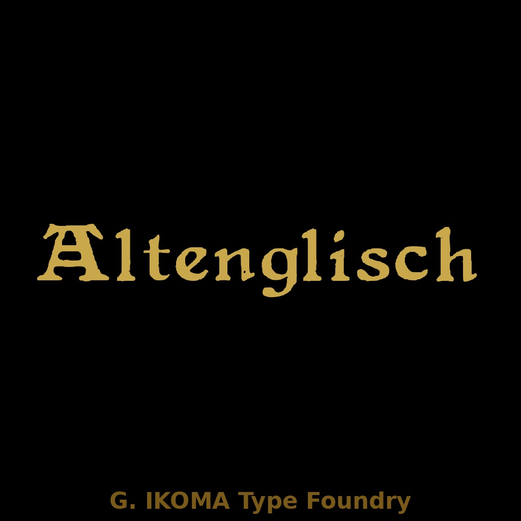I Altenglisch — 欧文フォント / G. Ikoma Archives