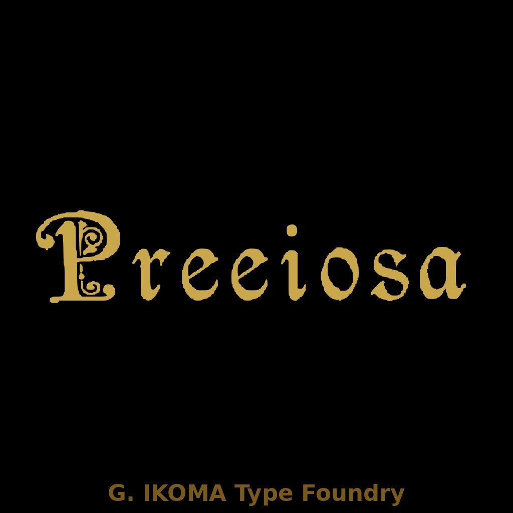 PREEIOSA — 19世紀欧州印刷資料復元フォント / Historical Revival Typeface [Ornamental Gothic]