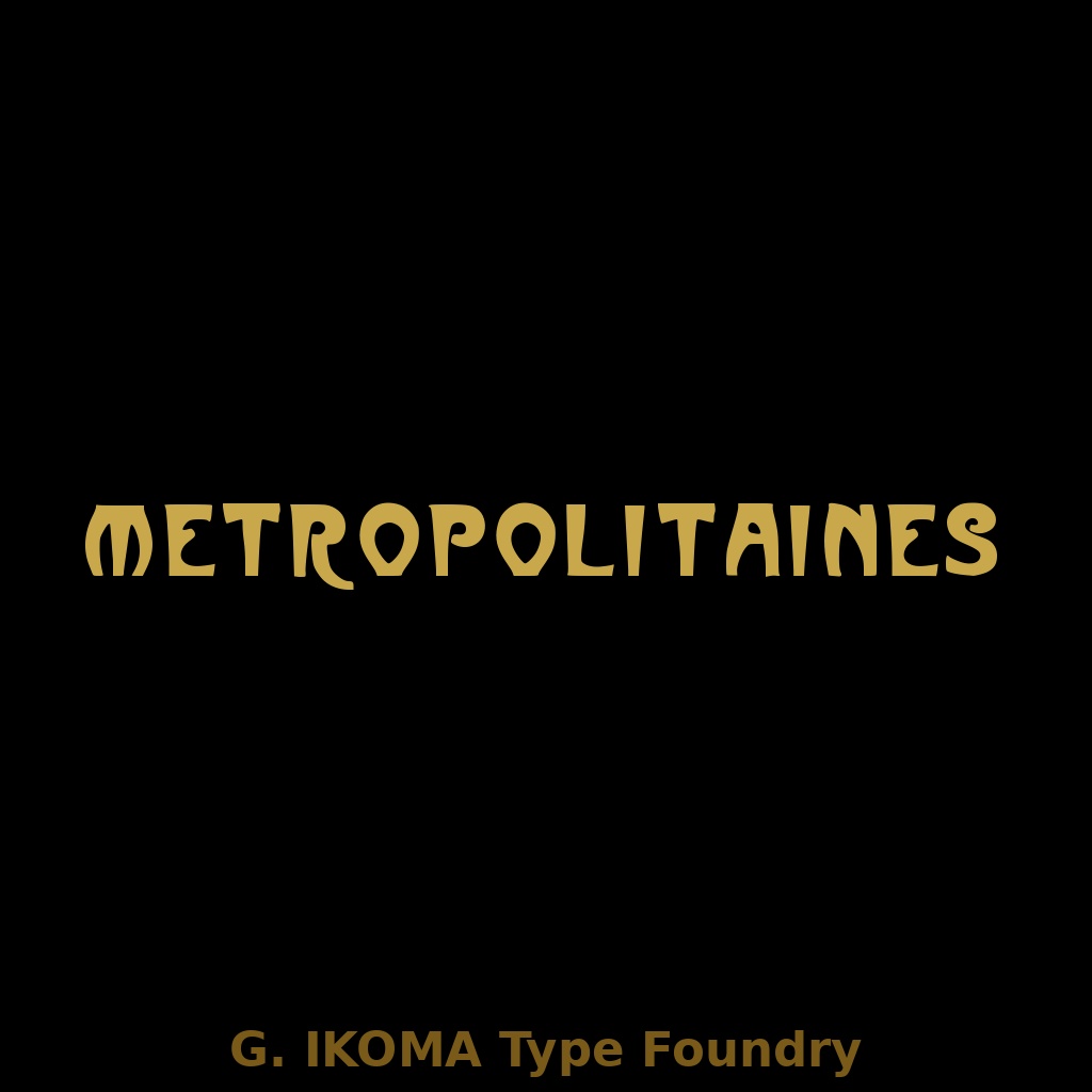 MÉTROPOLITAINES — 19世紀欧州印刷資料復元フォント / Historical Revival Typeface [Art Nouveau Display]