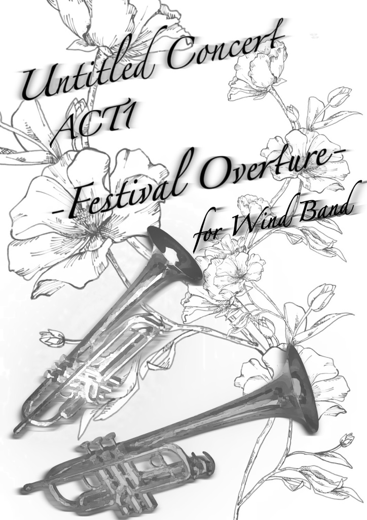Untitled Concert Act1 -Festival Overture-for Wind Band フルスコア& パート譜