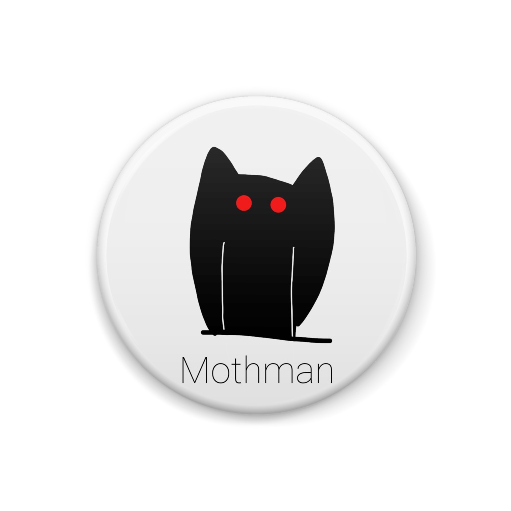 Mothman is always watching you...缶バッジ