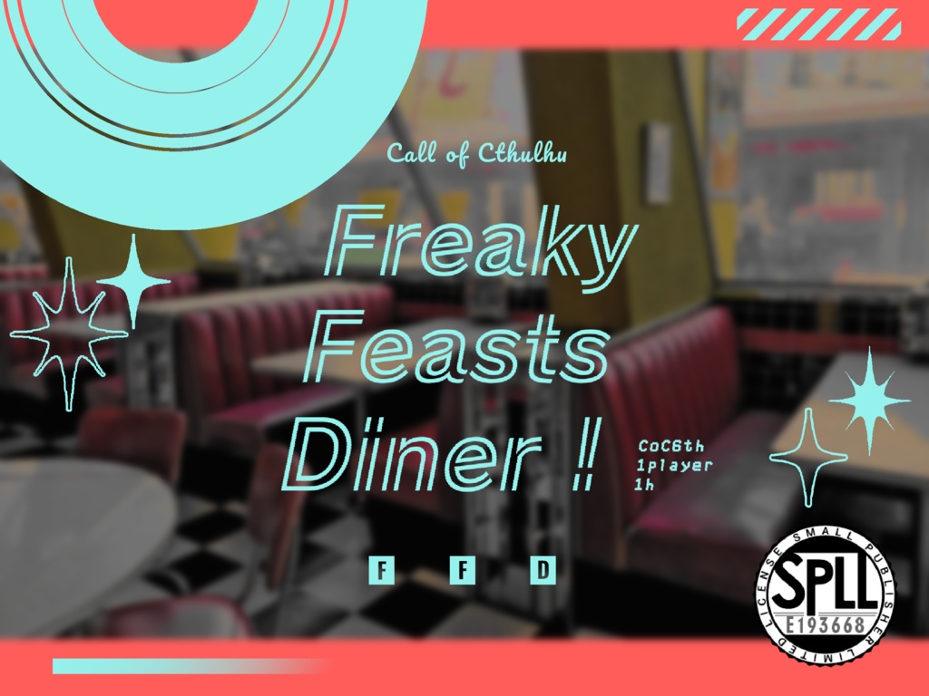 【CoCシナリオ】Freaky Feasts Diner!【SPLL:E193668】