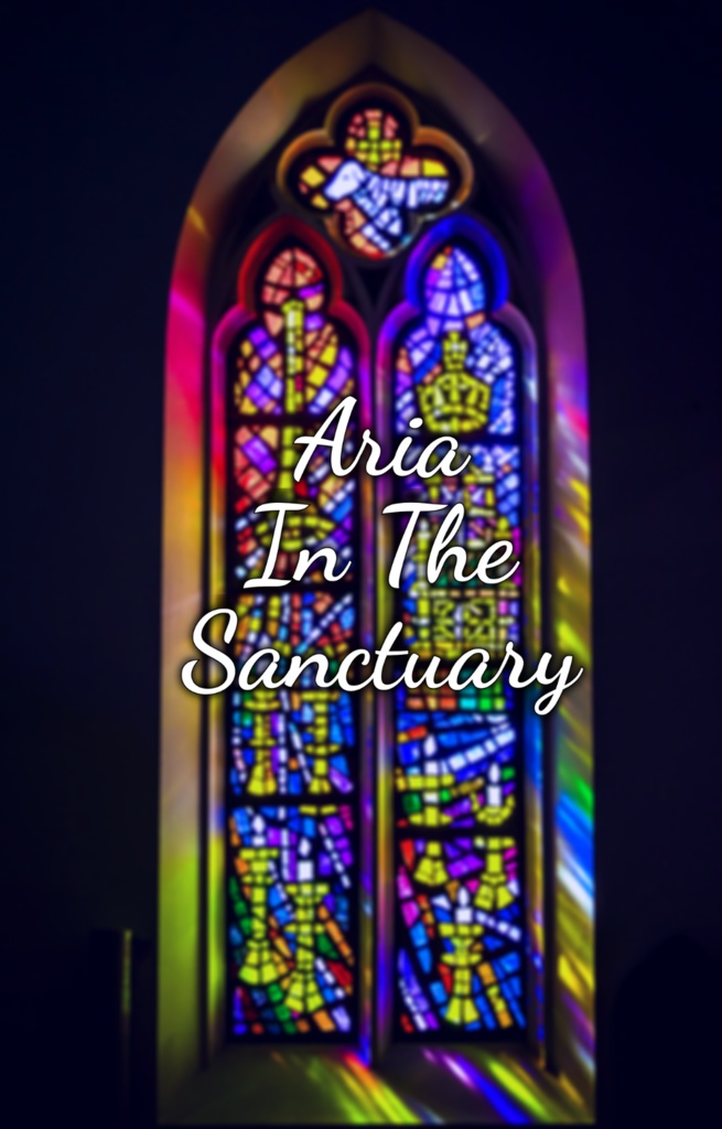 Aria In The Sanctuary