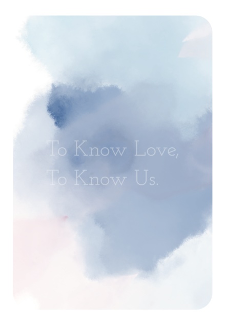 To Know Love, To Know Us.