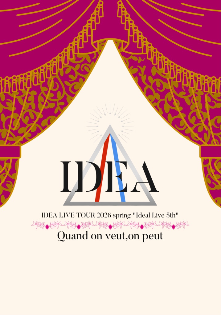 IDEA LIVE TOUR 2026 spring "Ideal Live 5th" ～Quand on veut,on peut～