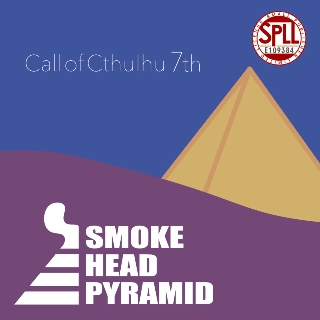 【新クトゥルフ神話TRPG】Smoke Head Pyramid / SPLL:E109384 