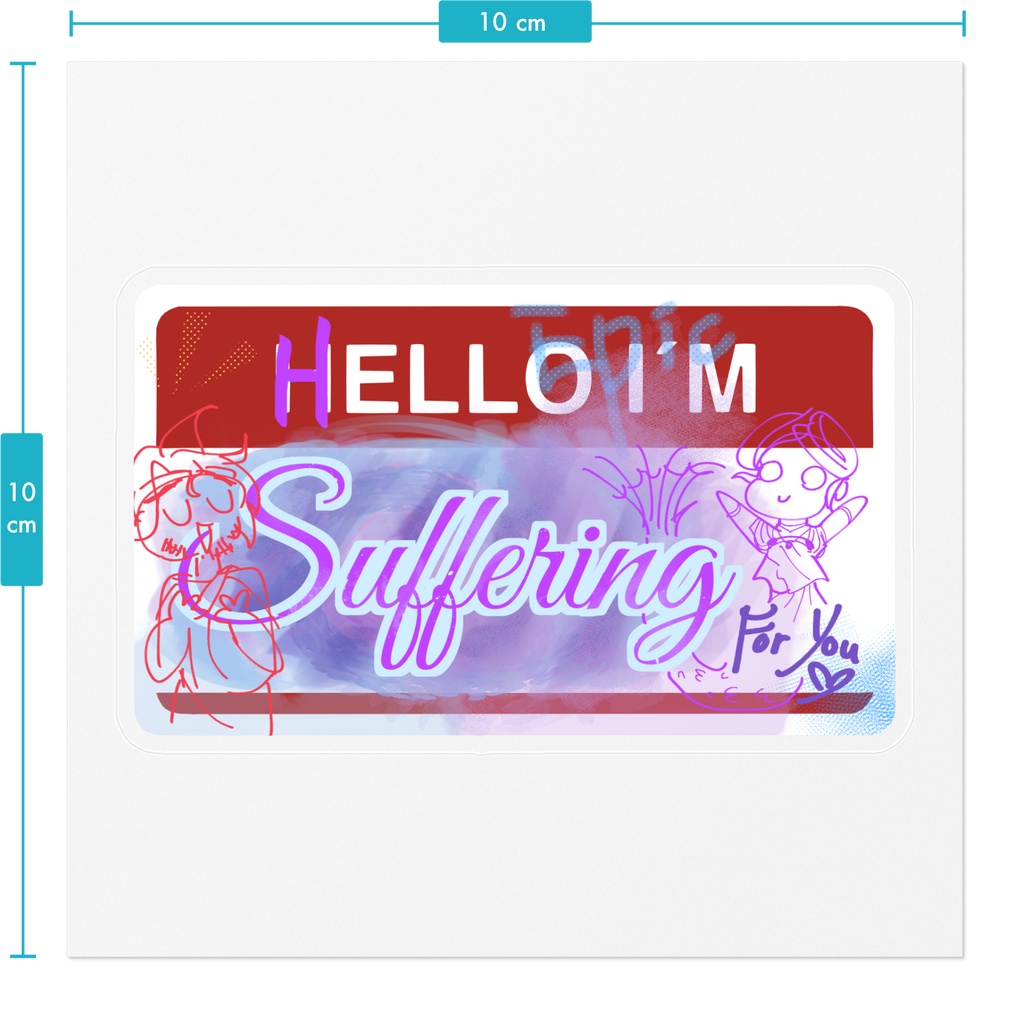 I'm Suffering for You Stickie (Transparent)