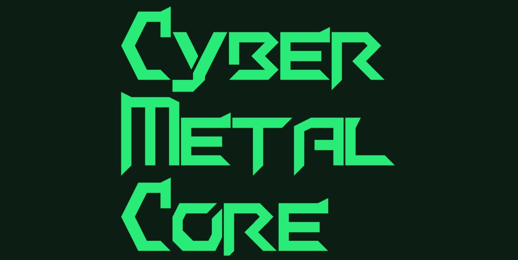 フォントデータ”Cyber Metal Core”