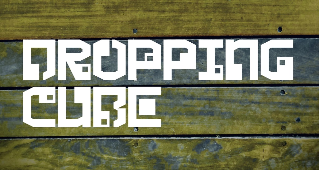 フォントデータ”Dropping Cube”