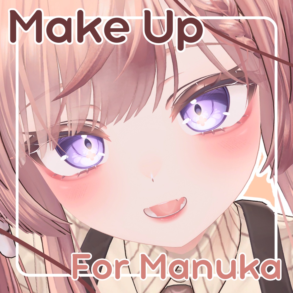  ❧マヌカ用メイク❀Make up For Manuka☙