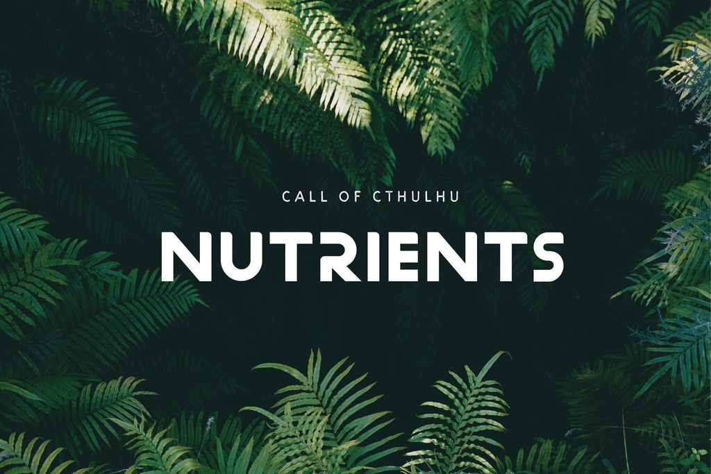 【CoC7th】NUTRIENTS