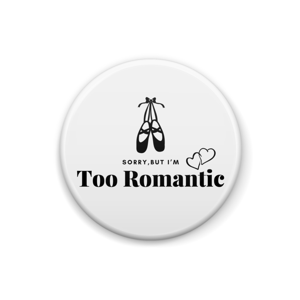Too Romantic 缶バッジ