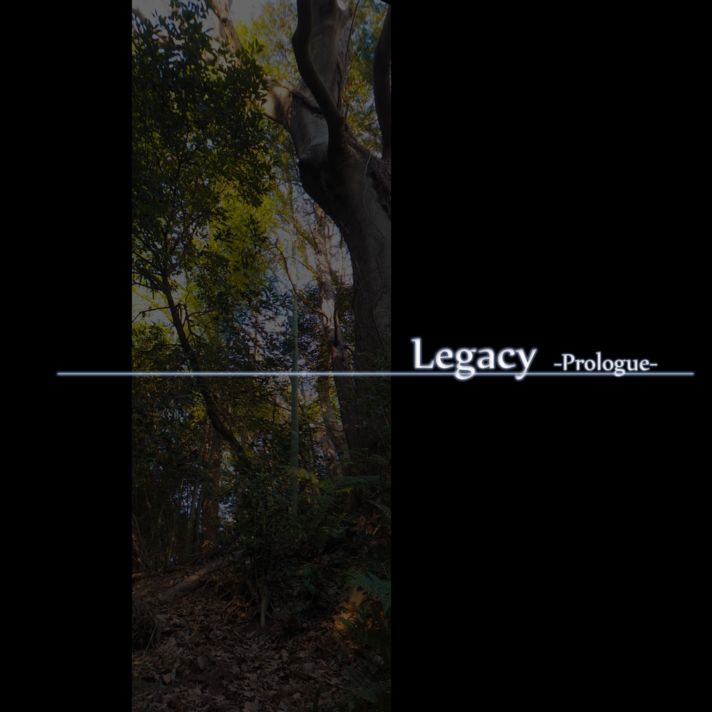 Legacy -Prologue-