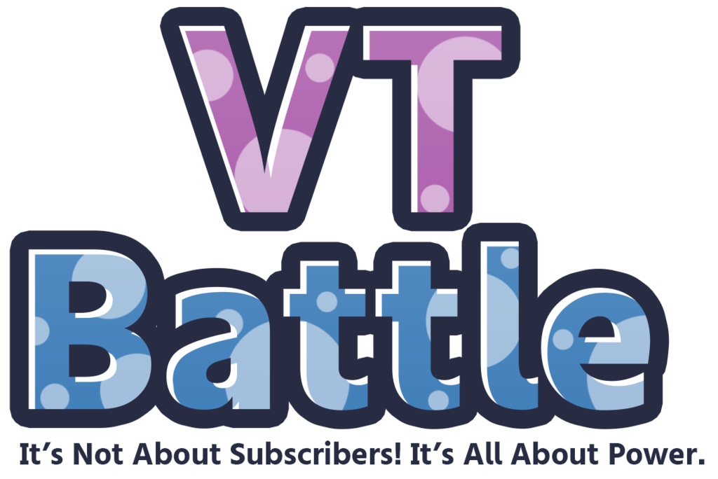 VTBattle-VTubers aren't about the number of subscribers! It's about power!