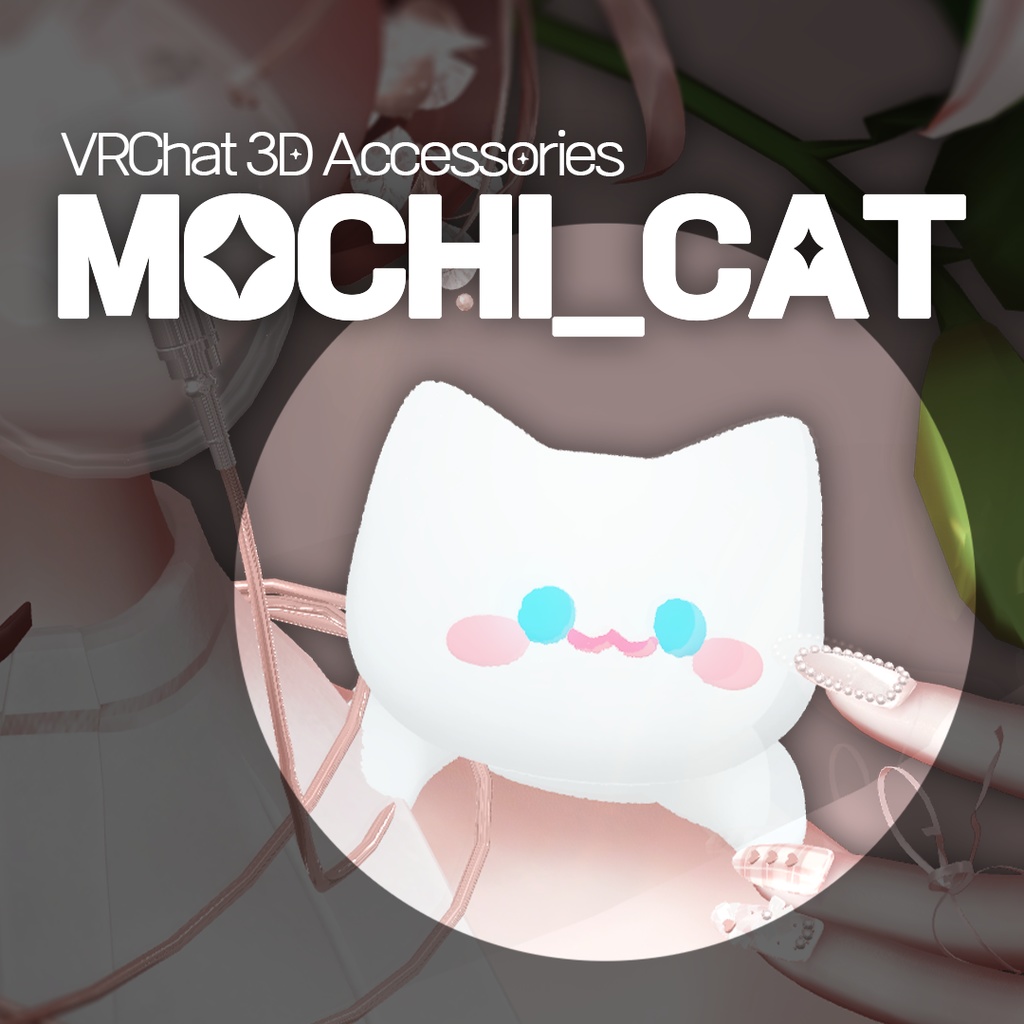 【VRChat 3D Accessories】 Mochi Cat : )