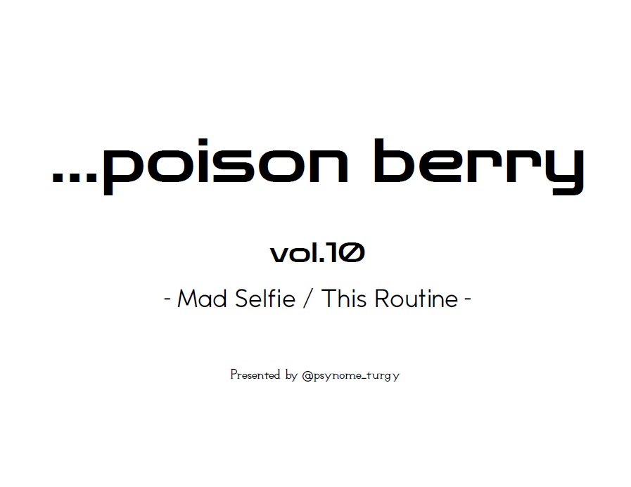 ...poison berry vol.10 -Mad Selfie / This Routine-