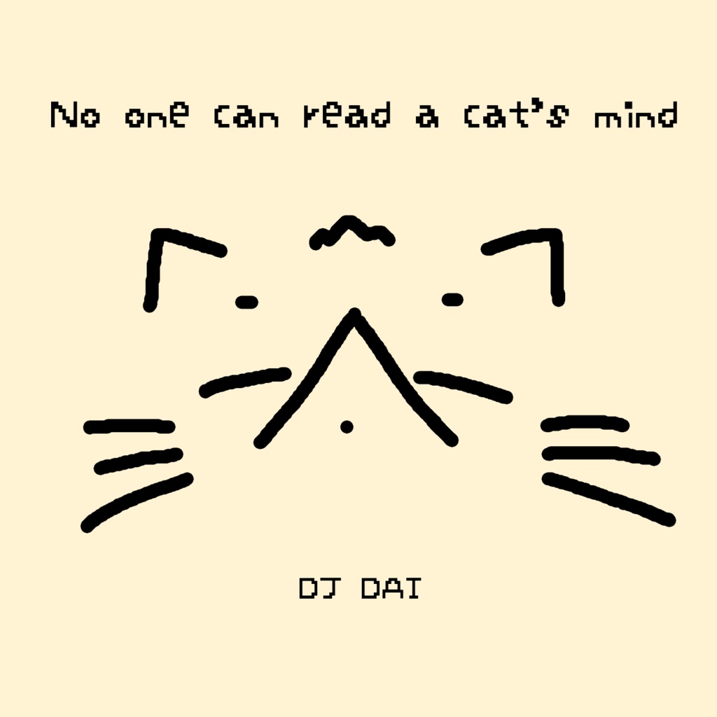 DJ DAI - No one can read a cat's mind