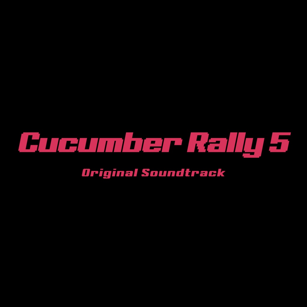 Cucumber Rally 5 -Original Soundtrack-