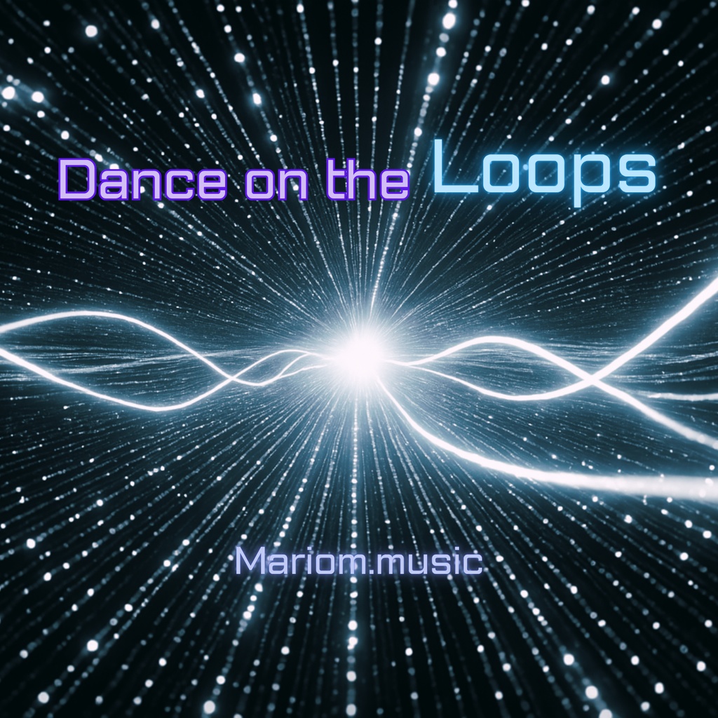 【シンセ・ダンス系BGMアルバム・10曲＋Bonus】Dance on the Loops