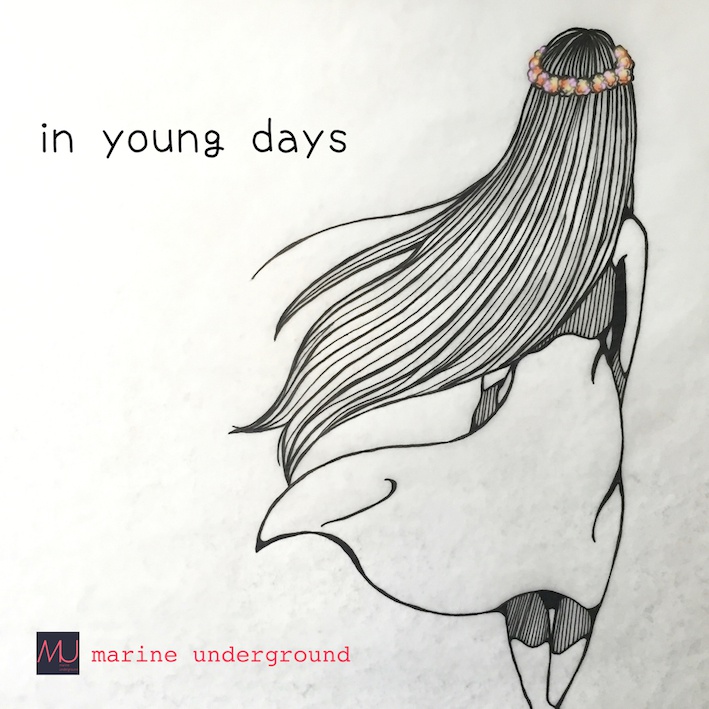 『in young days』-marine underground-