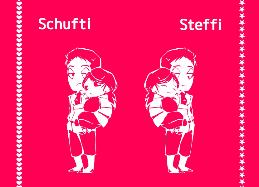 Schufti,Steffi─シュフティ、シュテフィ─