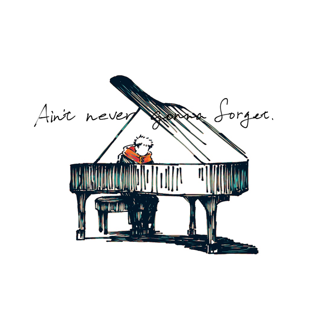 Ain't never gonna forget.