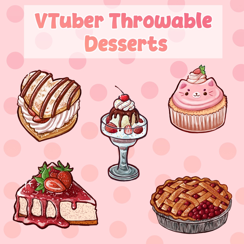 Cute VTuber Throwables | 2D Assets | Cute Pasteries | Includes 5 Assets | Sundae, Cherry Pie, Heart Puff, Kitty Cupcake, Strawberry Cheesecake
