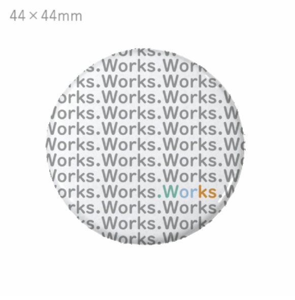 .Works オリジナル缶バッジ