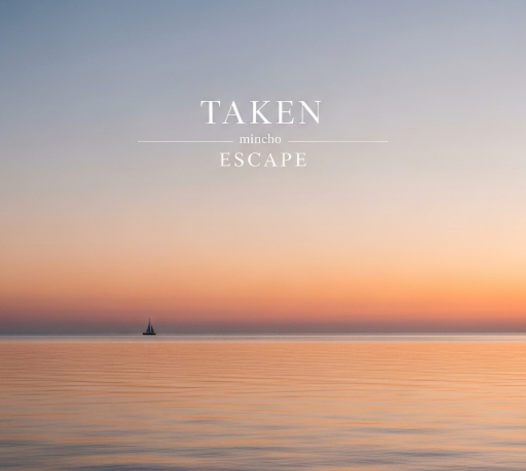 ♪TAKEN-ESCAPE