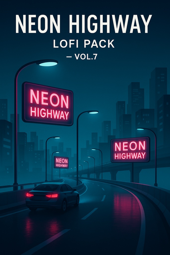 Neon Highway Lofi Pack Vol.7 – Royalty-Free BGM