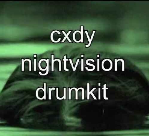 Cxdy - Night Vision (Drum Kit)