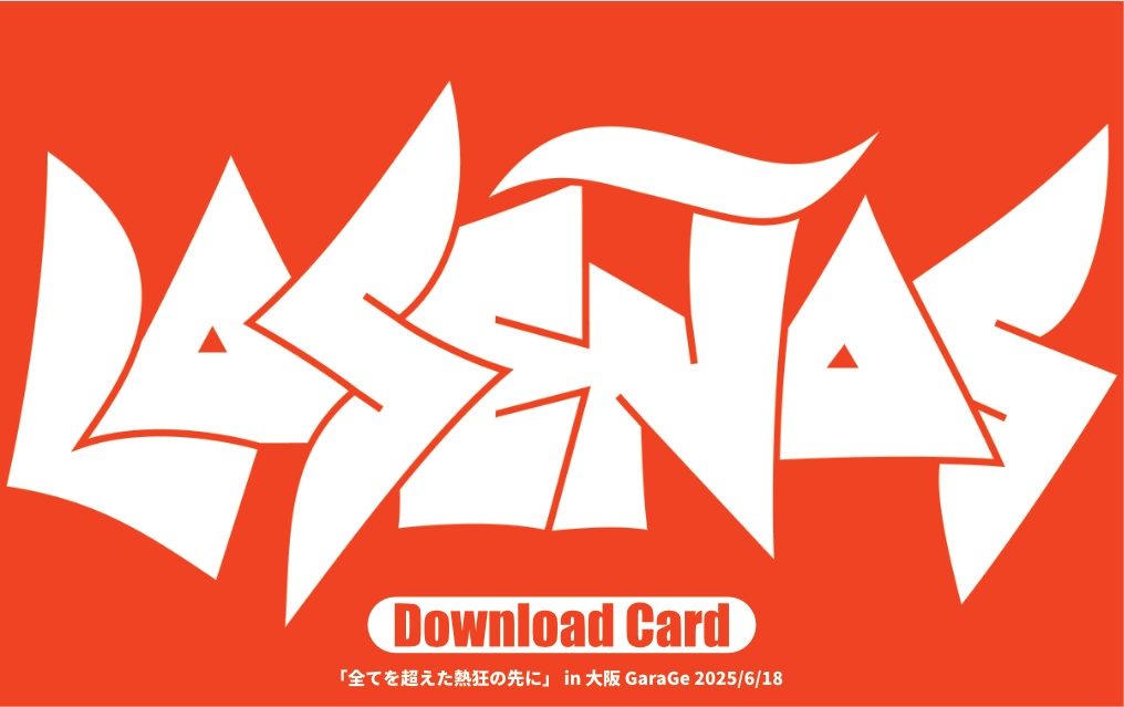 【ダウンロードカード購入者限定】「すべてを超えた熱狂の先に」 in 大阪 GaraGe 2025/6/18