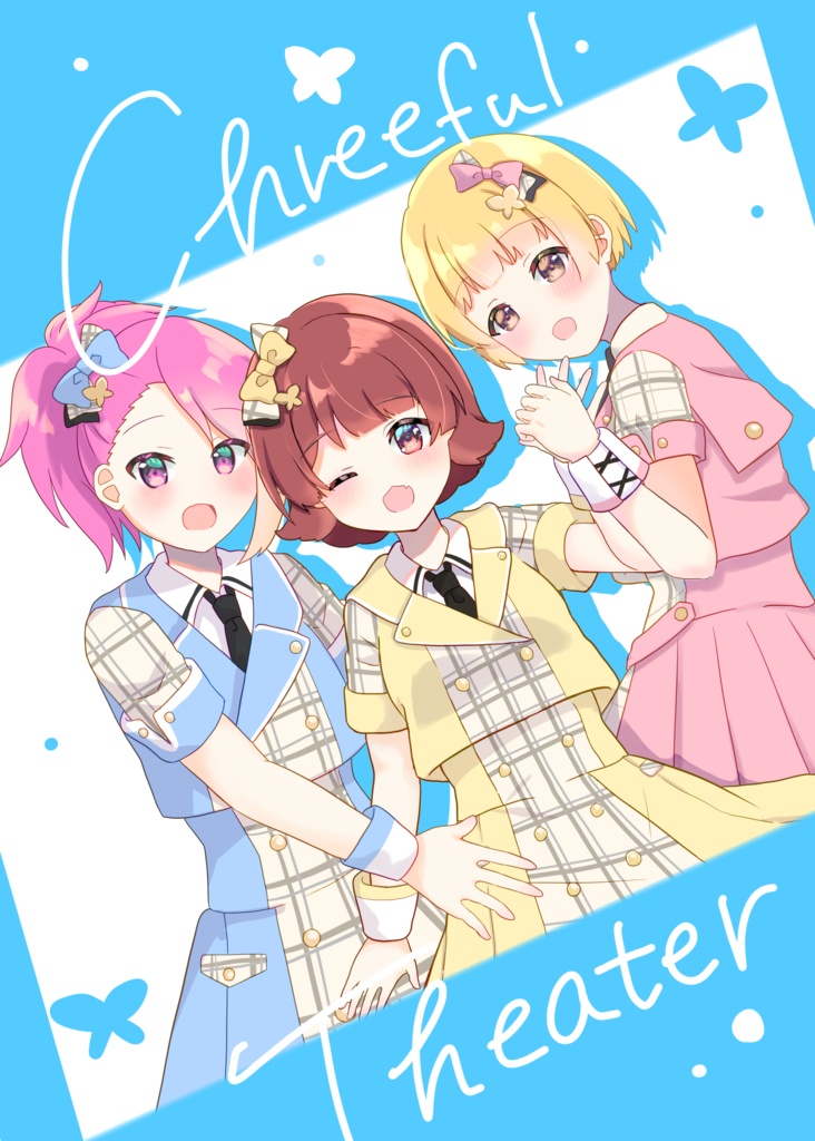 Cheerful Theater【アイドルマスターミリオンライブ!非公式同人誌】