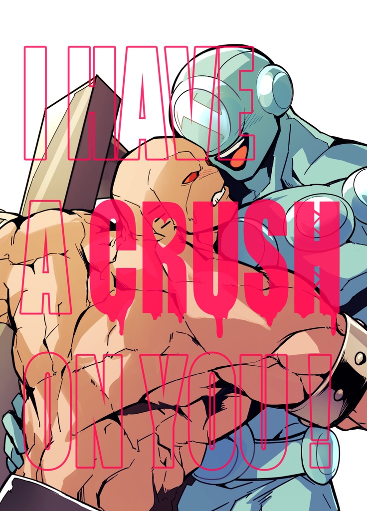 「I HAVE A CRUSH ON YOU!」
