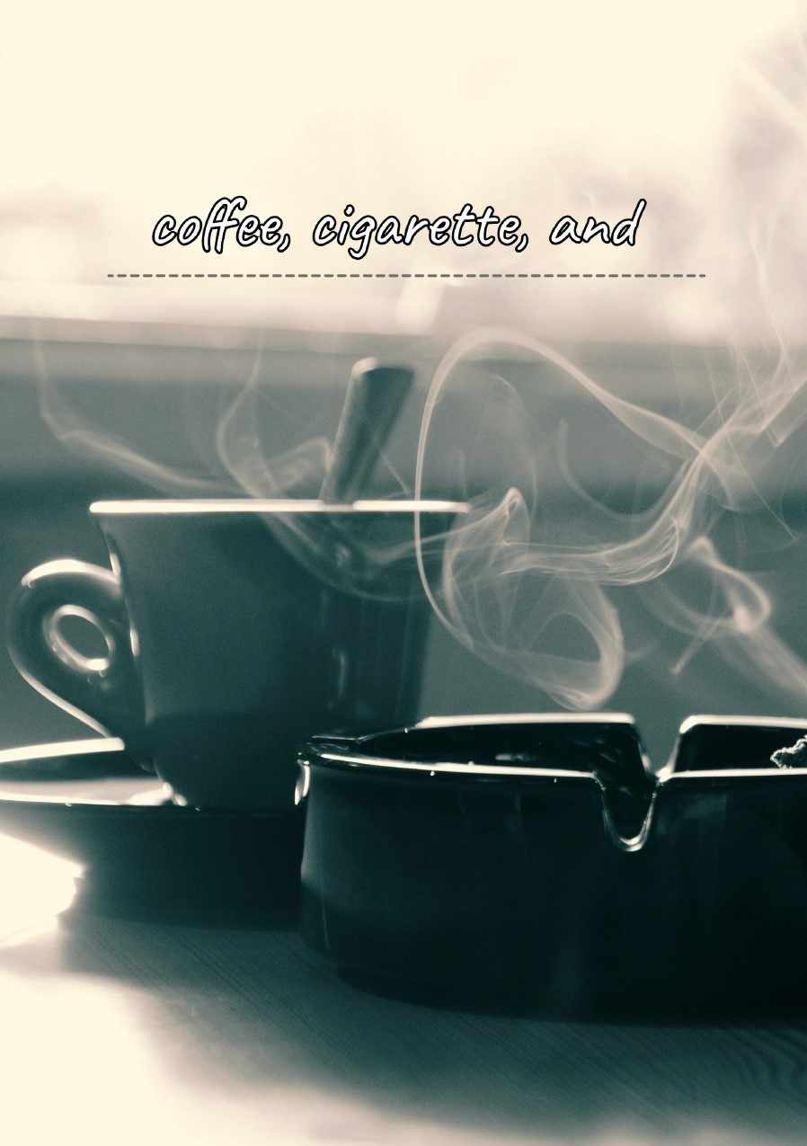 coffee, cigarette, and