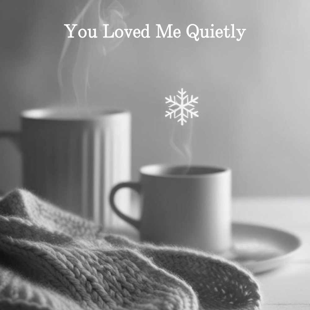 You Loved Me Quietly