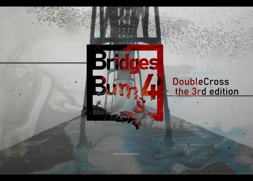 【DX3シナリオ】Bridges 4 Burns