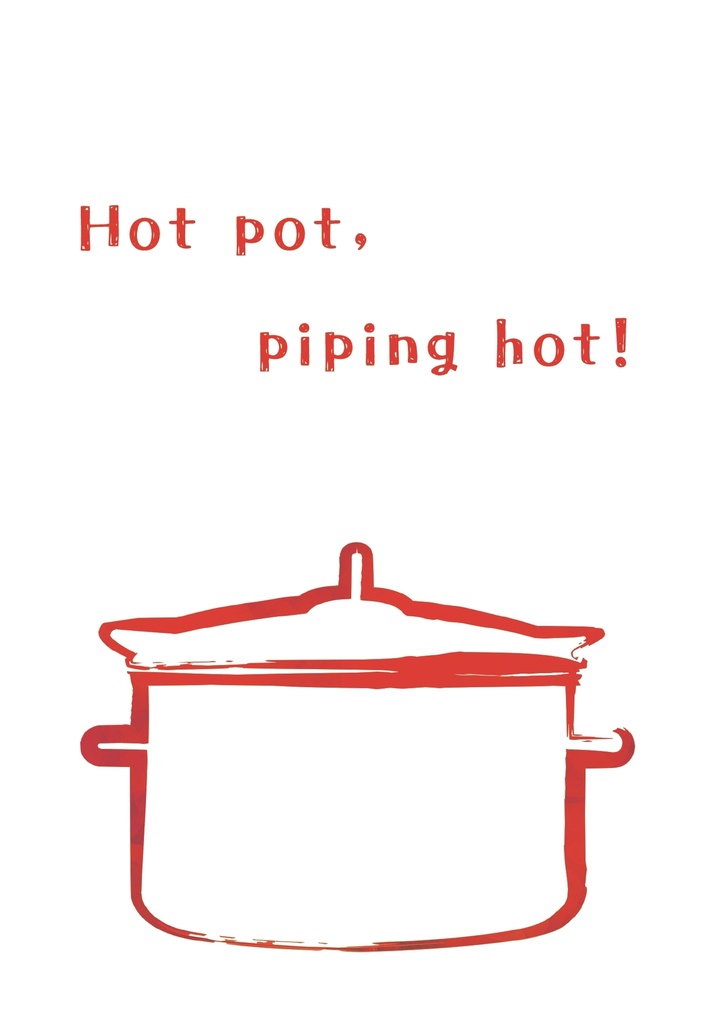 Hot pot, piping hot!