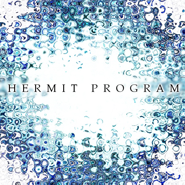 HERMIT PROGRAM - ハーミット・プログラム
