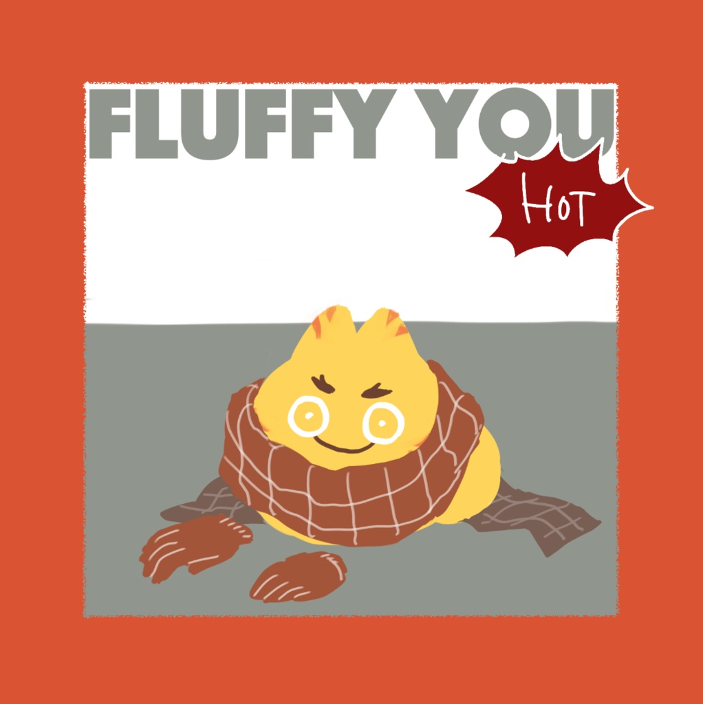 FLUFFY YOU HOT