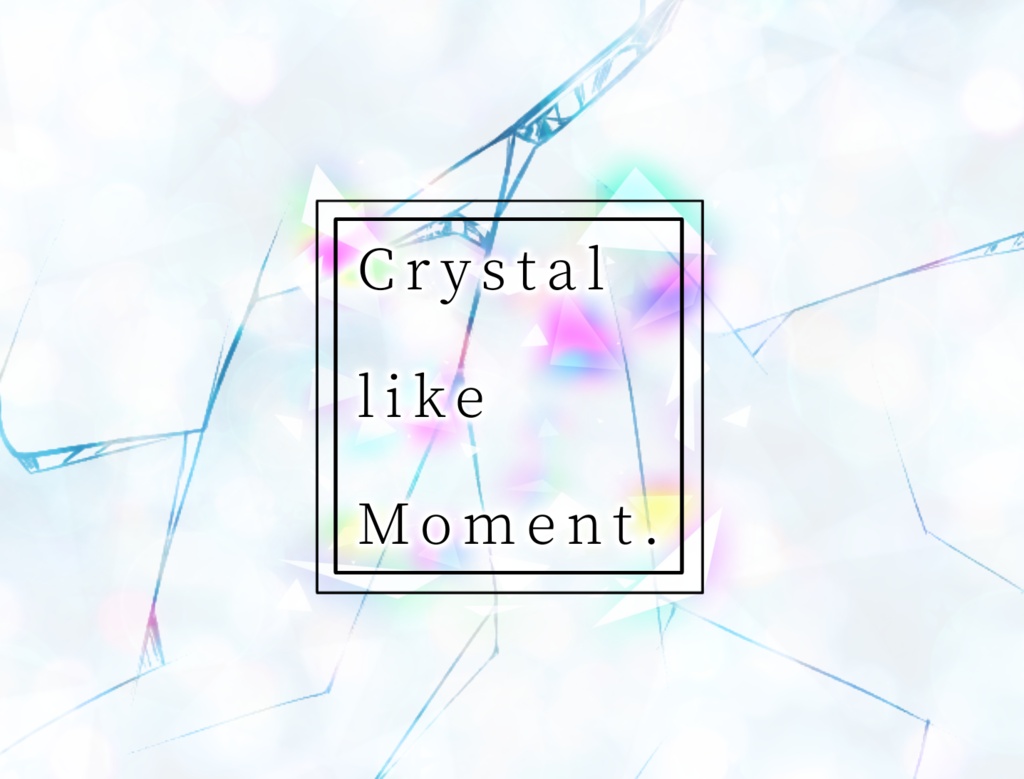 CoCシナリオ－Crystal like Moment.－SPLL:E186030