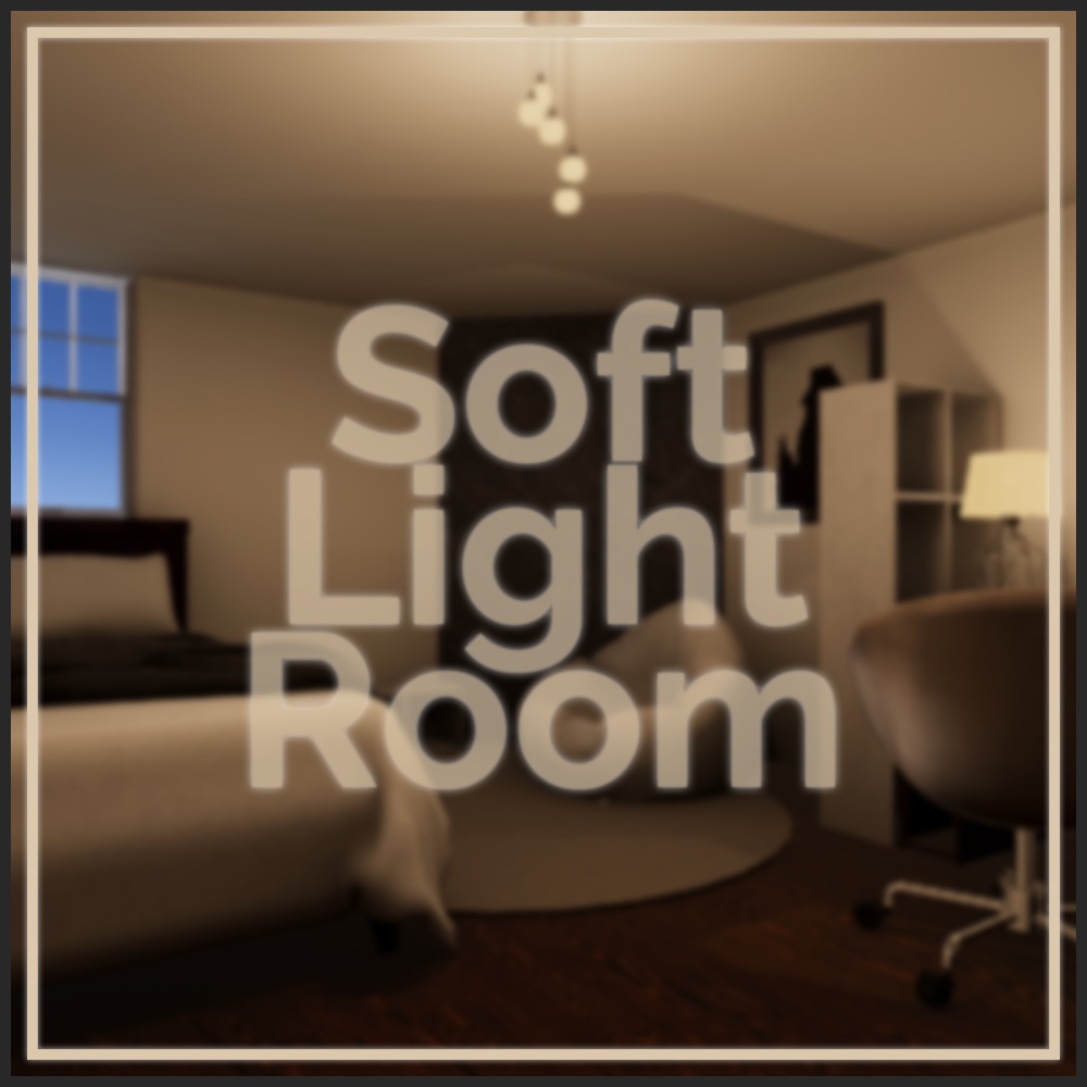 ソフトライトルーム / Soft Light Room