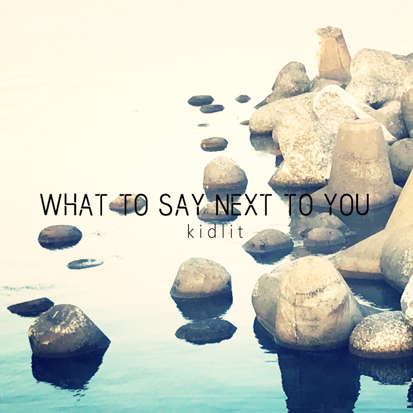 what to say next to you