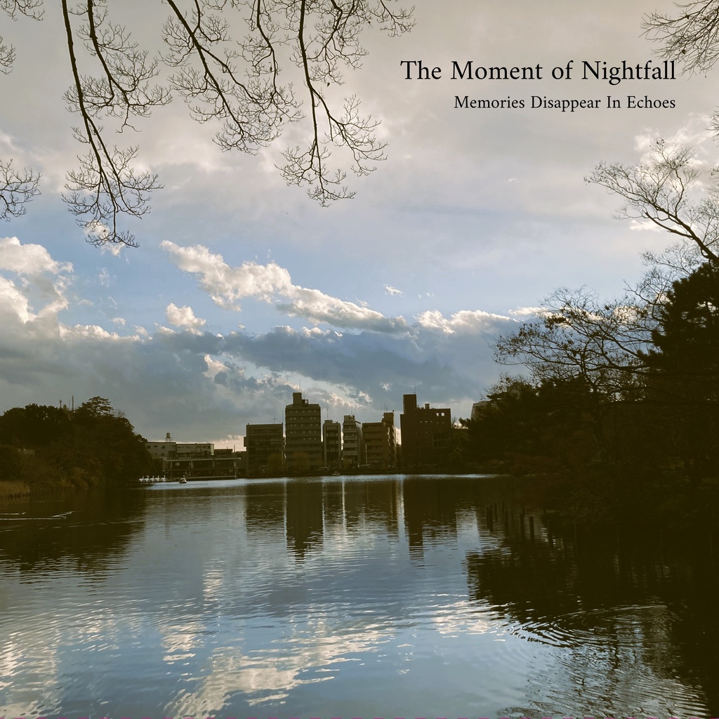 The Moment of Nightfall「Memories Disappear In Echoes」【CD】