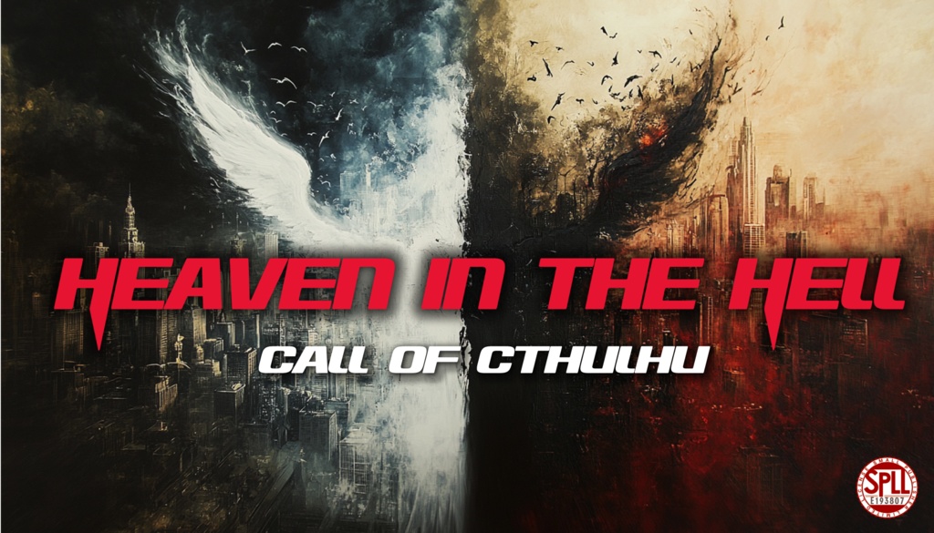 【CoCシナリオ】HEAVEN in the HELL【2PL秘匿】 SPLL:E193807