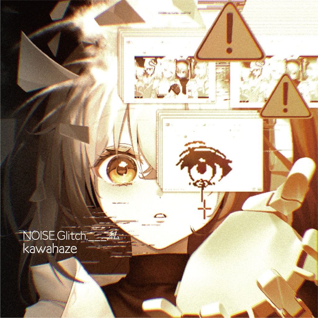 kawahaze 3rd.EP「NOISE,Glitch,___,私」