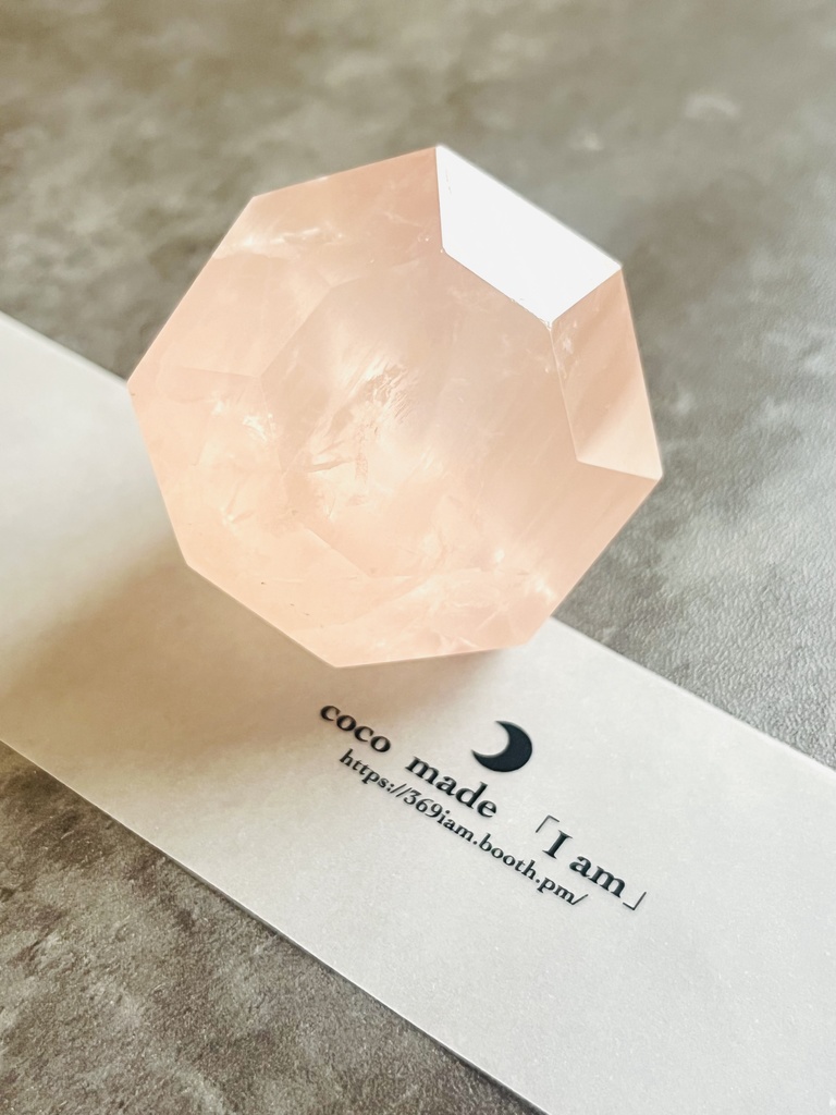 「Rose quartz：diamond cut②」