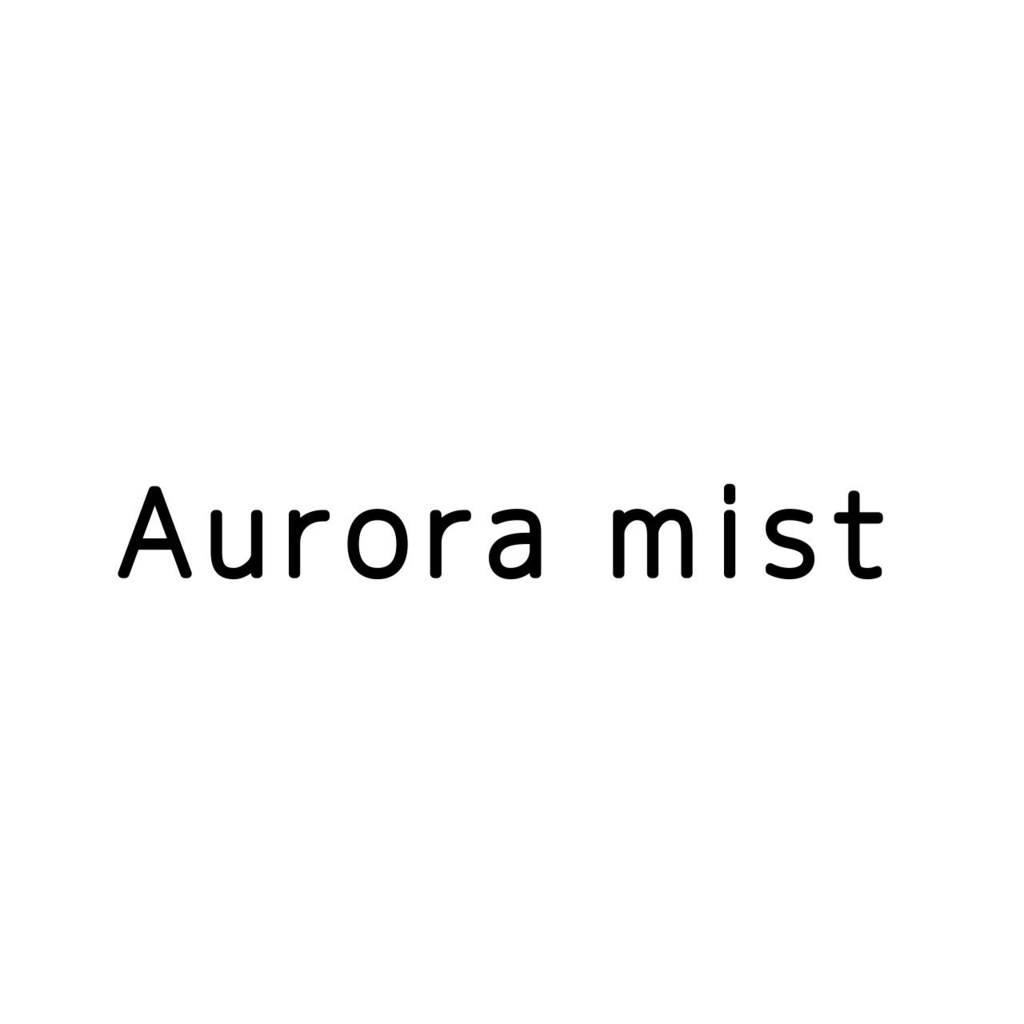 Aurora mist