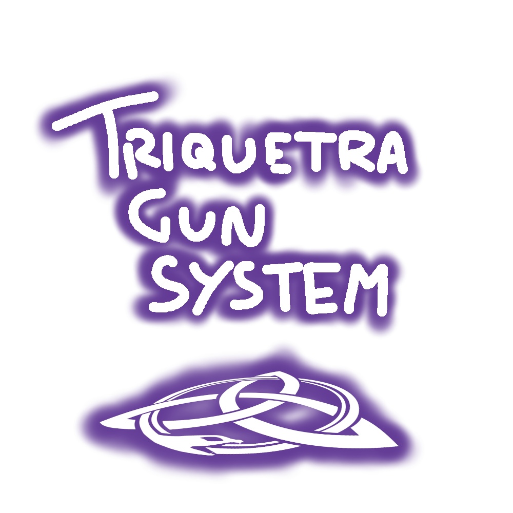 Triquetra Gun System!